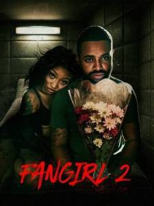 Фанатка 2 / Fan Girl 2 Фанатка 2 / Fan Girl 2
