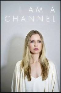� - ����� / I Am A Channel