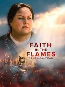 ���� � �����: ������� ������ ������ / Faith in the Flames: The Nichole Jolly Story
