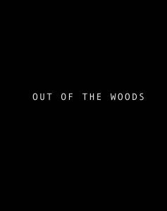 ������ ��� ������ / Out of the Woods