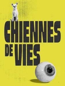 ����� - ���� / Chiennes de vie / Life's a Bitch
