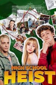 ��������� � ������� ����� / High School Heist
