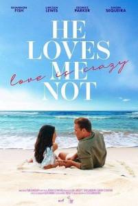 �����, �� ����� / He Loves Me Not