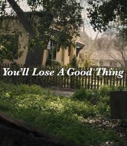 �� ��������� ����� ������� / You'll Lose a Good Thing