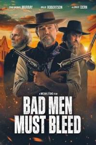 ������ ���� ������ ������� / Bad Men Must Bleed