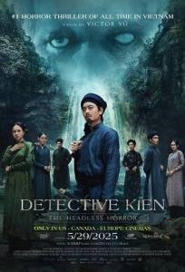 �������� ����: ���������� ���� / Detective Kien: The Headless Horror / Tham Tử Kien: Kỳ An Khong Đầu