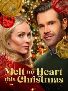 ������� ��� ������ � ��� ��������� / Melt My Heart This Christmas / Un Noel a couper le souffle